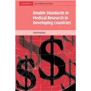 Double Standards in Medical Research in Developing Countries by Ruth Macklin, 9780521541701