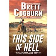 This Side of Hell by Cogburn, Brett, 9780786041701