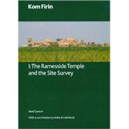 Kom Firin I: The Ramesside Temple and the Site Survey by Spencer, Neal; Smolarikova, Kveta (CON), 9780861591701