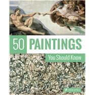 50 Paintings You Should Know by Lowis, Kristina; Pickeral, Tamsin, 9783791381701