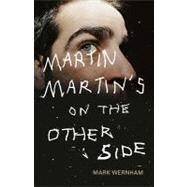 Martin Martin's on the Other Side by Wernham, Mark, 9780224081702