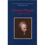 Theoretical Philosophy, 1755–1770 by Immanuel Kant , Edited by David Walford , With Ralf Meerbote, 9780521531702