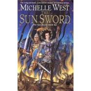 The Sun Sword The Sun Sword #6 by West, Michelle, 9780756401702
