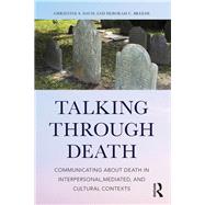 Communication at the End of Life: Living through Death by Davis; Christine S., 9781138231702