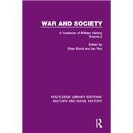 War and Society Volume 2: A Yearbook of Military History by Bond; Brian, 9781138921702