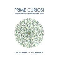 Prime Curios! by Caldwell, Chris; Honaker, G. L., Jr., 9781448651702