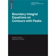 Boundary Integral Equations on Contours With Peaks by Maz'ya, Vladimir G.; Soloviev, Alexander A.; Shaposhnikova, Tatyana, 9783034601702