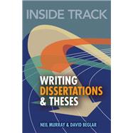 Inside Track to Writing Dissertations & Theses by Murray, Neil; Beglar, David, 9780273721703