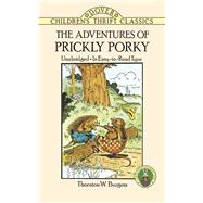 The Adventures of Prickly Porky by Burgess, Thornton W., 9780486291703