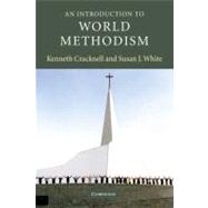 An Introduction to World Methodism by Kenneth Cracknell , Susan J. White, 9780521521703