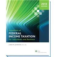 Essentials of Federal Income Taxation for Individuals and Business: 2013 Edition by Johnson, Linda M., Ph.D., 9780808031703
