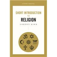Short Introduction to Religion by Kerr, Gordon, 9780857301703