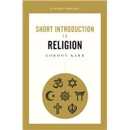 Short Introduction to Religion by Kerr, Gordon, 9780857301703