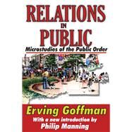 Relations in Public: Microstudies of the Public Order by Davidson,Donald, 9781138531703