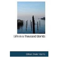 Life in a Thousand Worlds by Harris, William Shuler, 9781426481703