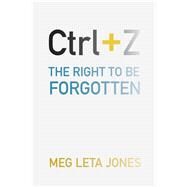 Ctrl + Z by Jones, Meg Leta, 9781479881703