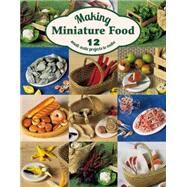 Making Miniature Food by Scarr, Angie, 9781784941703