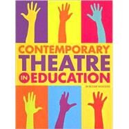 Contemporary Theatre in Education by Wooster, Roger, 9781841501703