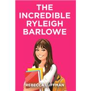 The Incredible Ryleigh Barlowe by Rebecca Luffman, 9798385021703
