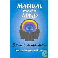 Manual for the Mind by Wilkins, Catherine, 9780944031704