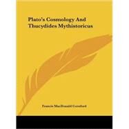Plato's Cosmology and Thucydides Mythistoricus by Cornford, Francis MacDonald, 9781425481704