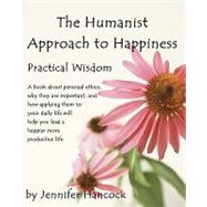The Humanist Approach to Happiness by Hancock, Jennifer S., 9781453651704