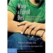 When A Friend Dies by Gootman, Marilyn E., 9781575421704