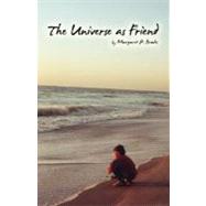 The Universe as Friend by Brooks, Margaret H., 9781600471704