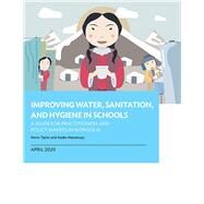 Improving Water, Sanitation, and Hygiene in Schools A Guide for Practitioners and Policy Makers in Mongolia by Unknown, 9789292621704