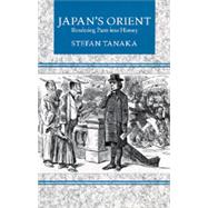Japan's Orient by Tanaka, Stefan, 9780520201705
