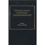 The Philosophy of History: A Re-examination by Sweet,William;Sweet,William, 9780754631705
