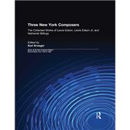 Three New York Composers: The Collected Works of Lewis Edson, Lewis Edson Jr, and Nathaniel Billings by Kroeger,Karl;Kroeger,Karl, 9780815321705