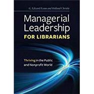 Managerial Leadership for Librarians by Evans, G. Edward; Christie, Holland, 9781440841705
