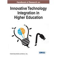 Handbook of Research on Innovative Technology Integration in Higher Education by Nafukho, Fredrick Muyia; Irby, Beverly J., 9781466681705