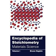 Encyclopedia of Stoichiometry: Materials Science by Hopkin, Bruce, 9781632381705
