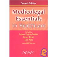 Medicolegal Essentials in Healthcare by Edited by Jason Payne-James , Ian Wall , Peter Dean, 9781841101705