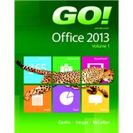 GO! with Office 2013 Volume 1 by Gaskin, Shelley; Vargas, Alicia; McLellan, Carolyn, 9780133411706