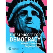 The Struggle for Democracy, 2016 Presidential Election Edition (Pearson Rental) by Greenberg, Edward S; Page, Benjamin I, 9780134571706
