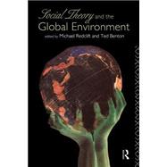 Social Theory and the Global Environment by Benton,Ted, 9780415111706