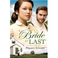 A Bride at Last by Jagears, Melissa, 9780764211706
