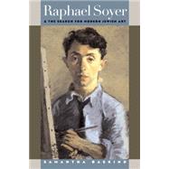 Raphael Soyer and the Search for Modern Jewish Art by Baskind, Samantha, 9780807871706