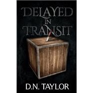 Delayed In Transit by Taylor, D.N., 9781098391706