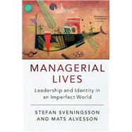 Managerial Lives by Sveningsson, Stefan; Alvesson, Mats, 9781107121706