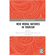 New Moral Natures in Tourism by Grimwood; Bryan S. R., 9781138291706
