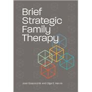 Brief Strategic Family Therapy by Szapocznik, Jos; Hervis, Olga, 9781433831706