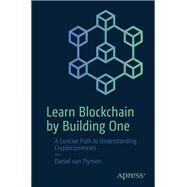 Learn Blockchain by Building One by Van Flymen, Daniel, 9781484251706