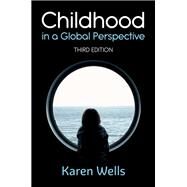 Childhood in a Global Perspective by Wells, Karen, 9781509541706