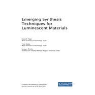 Emerging Synthesis Techniques for Luminescent Materials by Tiwari, Ratnesh; Dubey, Vikas; Dhoble, Sanjay J., 9781522551706
