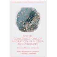 Social Constructions of Migration in Nigeria and Zimbabwe by Kunle Musbaudeen Oparinde; Rodwell Makombe, 9781835491706