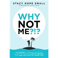 Why Not Me?!? by Small, Stacy Hope; Levin, Nancy, 9781982221706
